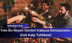 Yılın En Neşeli Günleri Kabusa Dönüşmesin: Gizli Kalp Tehlikesi!