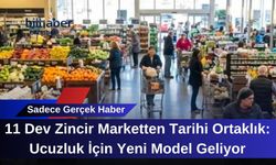 11 Dev Zincir Marketten Tarihi Ortaklık: Ucuzluk İçin Yeni Model Geliyor