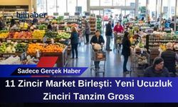 11 Zincir Market Birleşti: Yeni Ucuzluk Zinciri Tanzim Gross