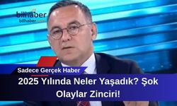 2025 Yılında Neler Yaşadık? Şok Olaylar Zinciri!