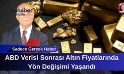 ABD Verisi Sonrası Altın Fiyatlarında Yön Değişimi Yaşandı