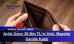 Açlık Sınırı 30 Bin TL'yi Aştı: Maaşlar Geride Kaldı
