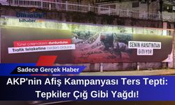 AKP'nin Afiş Kampanyası Ters Tepti: Tepkiler Çığ Gibi Yağdı!