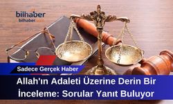 Allah'ın Adaleti Üzerine Derin Bir İnceleme: Sorular Yanıt Buluyor
