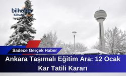 Ankara Taşımalı Eğitim Ara: 12 Ocak Kar Tatili Kararı