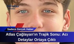 Atlas Çağlayan'ın Trajik Sonu: Acı Detaylar Ortaya Çıktı