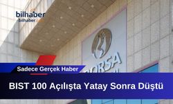 BIST 100 Açılışta Yatay Sonra Düştü