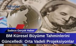 BM Küresel Büyüme Tahminlerini Güncelledi: Orta Vadeli Projeksiyonlar