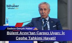 Bülent Arınç'tan Çarpıcı Uyarı: İç Cephe Tahkimi Hayati!