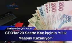CEO'lar 29 Saatte Kaç İşçinin Yıllık Maaşını Kazanıyor?
