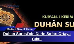 Duhan Suresi'nin Derin Sırları Ortaya Çıktı!