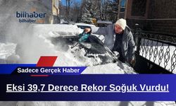 Eksi 39,7 Derece Rekor Soğuk Vurdu!