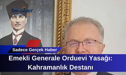Emekli Generale Orduevi Yasağı: Kahramanlık Destanı