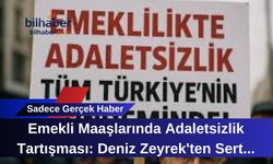 Emekli Maaşlarında Adaletsizlik Tartışması: Deniz Zeyrek'ten Sert Eleştiriler