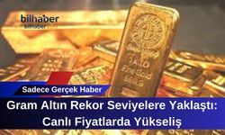 Gram Altın Rekor Seviyelere Yaklaştı: Canlı Fiyatlarda Yükseliş
