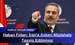 Hakan Fidan: İran'a Askeri Müdahale Tasvip Edilmiyor