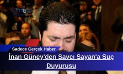 İnan Güney'den Savcı Sayan'a Suç Duyurusu