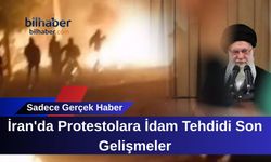 İran'da Protestolara İdam Tehdidi Son Gelişmeler