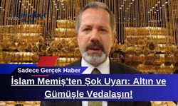 İslam Memiş'ten Şok Uyarı: Altın ve Gümüşle Vedalaşın!
