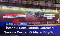 İstanbul Sokaklarında Görenleri Şaşkına Çeviren O Afişler Büyük Tartışma Yarattı