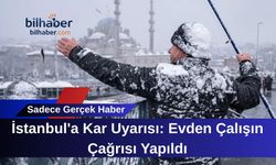 İstanbul'a Kar Uyarısı: Evden Çalışın Çağrısı Yapıldı
