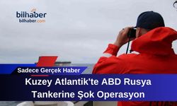 Kuzey Atlantik'te ABD Rusya Tankerine Şok Operasyon