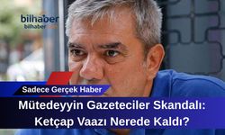 Mütedeyyin Gazeteciler Skandalı: Ketçap Vaazı Nerede Kaldı?