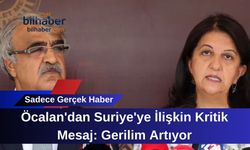 Öcalan'dan Suriye'ye İlişkin Kritik Mesaj: Gerilim Artıyor