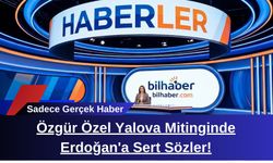 Özgür Özel Yalova Mitinginde Erdoğan'a Sert Sözler!