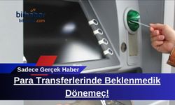 Para Transferlerinde Beklenmedik Dönemeç!