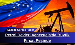 Petrol Devleri Venezuela'da Büyük Fırsat Peşinde