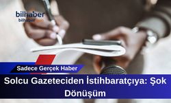 Solcu Gazeteciden İstihbaratçıya: Şok Dönüşüm
