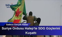 Suriye Ordusu Halep’te SDG Güçlerini Kuşattı