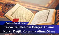 Takva Kelimesinin Gerçek Anlamı: Korku Değil, Korunma Altına Girme