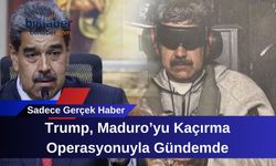 Trump, Maduro’yu Kaçırma Operasyonuyla Gündemde
