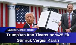 Trump'tan İran Ticaretine %25 Ek Gümrük Vergisi Kararı