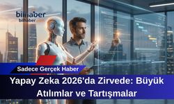 Yapay Zeka 2026'da Zirvede: Büyük Atılımlar ve Tartışmalar