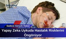 Yapay Zeka Uykuda Hastalık Risklerini Öngörüyor