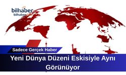 Yeni Dünya Düzeni Eskisiyle Aynı Görünüyor