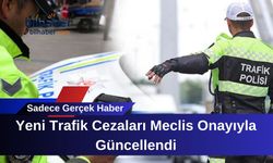 Yeni Trafik Cezaları Meclis Onayıyla Güncellendi