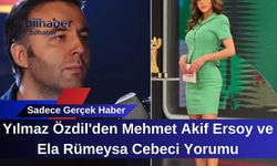 Yılmaz Özdil'den Mehmet Akif Ersoy ve Ela Rümeysa Cebeci Yorumu