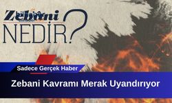 Zebani Kavramı Merak Uyandırıyor