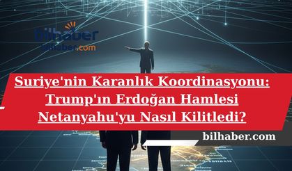 Suriye'nin Karanlık Koordinasyonu: Trump'ın Erdoğan Hamlesi Netanyahu'yu Nasıl Kilitledi?