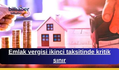 Emlak vergisi ikinci taksitinde kritik sınır