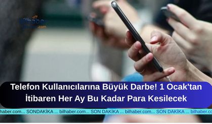 1 Ocak 2026'dan İtibaren Telefon Faturalarında Dev Zam Dönemi Başlıyor!
