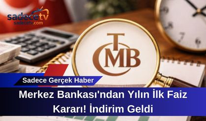 Merkez Bankası'ndan Yılın İlk Faiz Kararı! İndirim Geldi