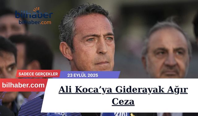 Ali Koca’ya Giderayak Ağır Ceza