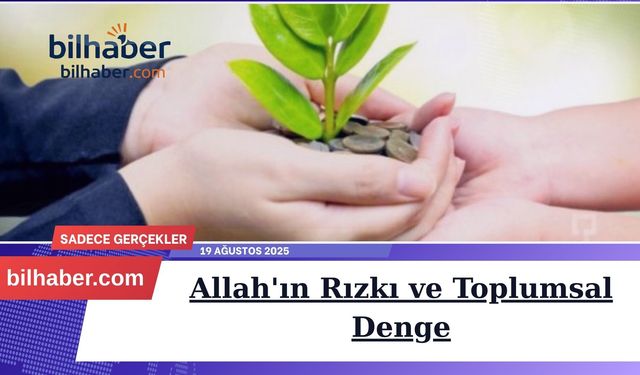 Allah'ın Rızkı ve Toplumsal Denge