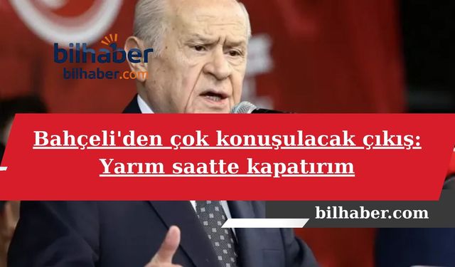 Bahçeli'den Sosyal Medya Bombası: Yarım Saatte Kapatırdım!
