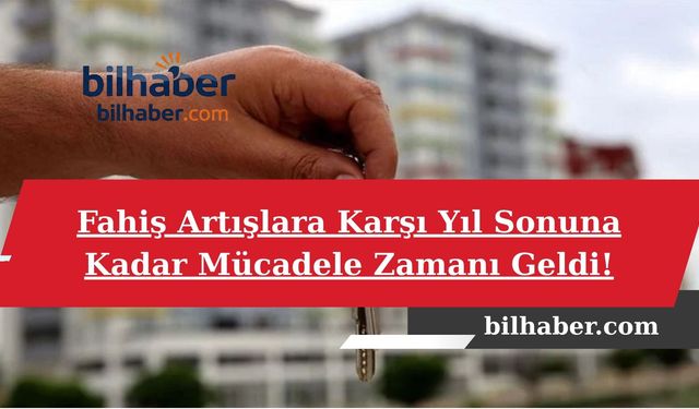 Fahiş Artışlara Karşı Yıl Sonuna Kadar Mücadele Zamanı Geldi!